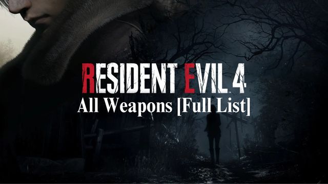 Resident Evil 4 : Remake - Toutes les armes [Liste complète]