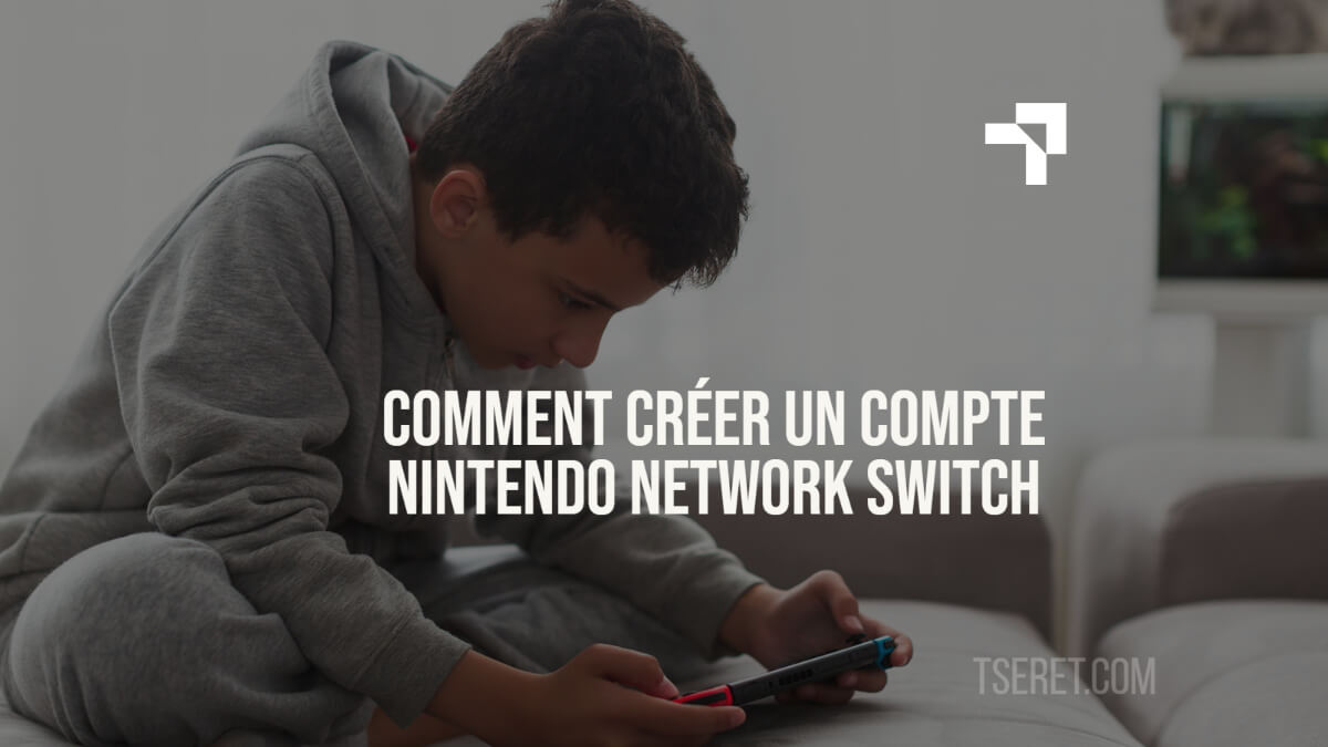 Comment créer un compte Nintendo Network Switch