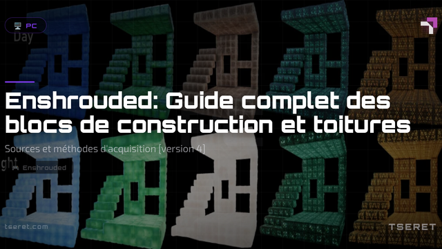 Enshrouded: Guide complet des blocs de construction et toitures – Sources et méthodes d'acquisition [version 4]