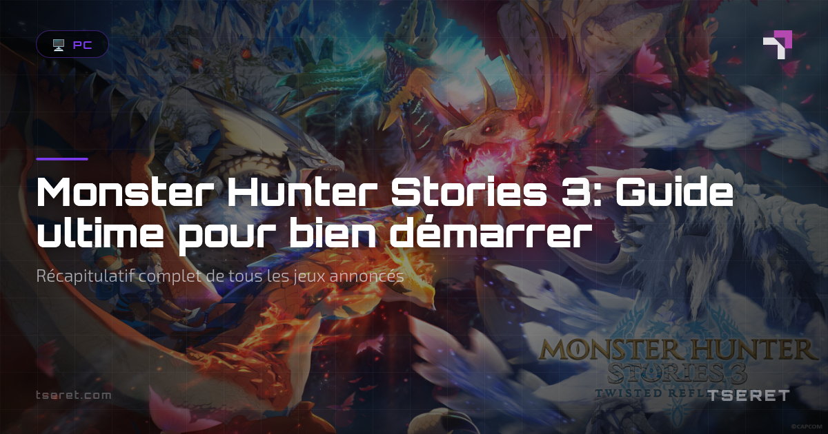 Monster Hunter Stories 3: Guide ultime pour bien démarrer