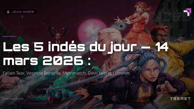 Les 5 indés du jour : Fallen Tear, Vespera Bononia, Mythmatch, Devil Jam et Luminas [14 mars 2026]