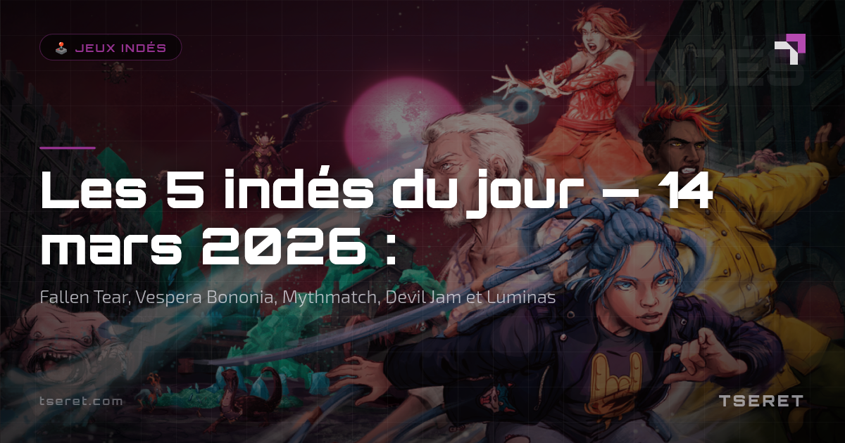 Les 5 indés du jour : Fallen Tear, Vespera Bononia, Mythmatch, Devil Jam et Luminas [14 mars 2026]