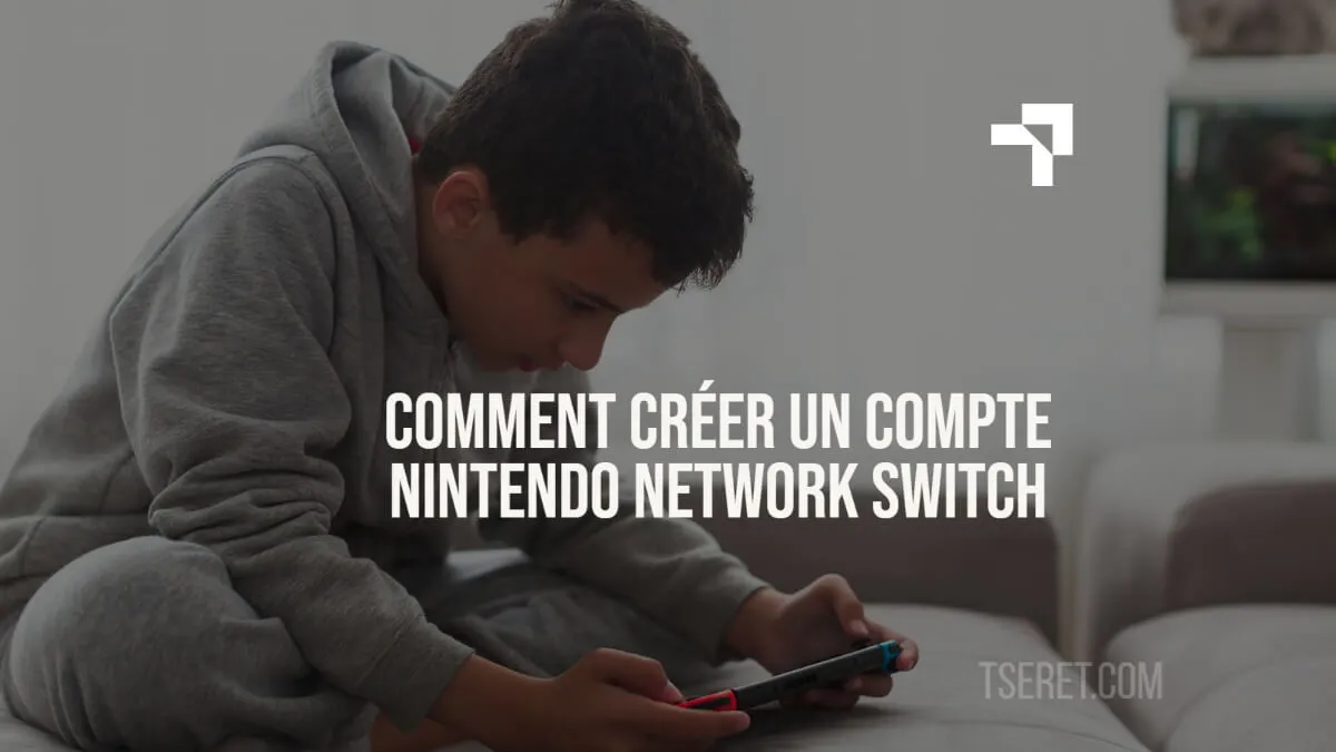 Comment créer un compte Nintendo Network Switch