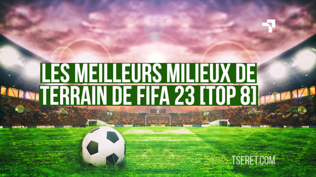 Les meilleurs milieux de terrain de FIFA 23 [Top 8]