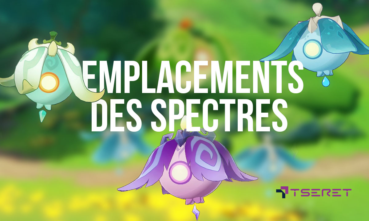 Où se trouve les spectres Genshin impact ?