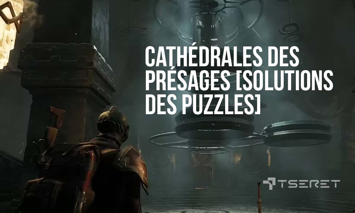 Remnant 2 : Cathédrales des présages [Solutions des puzzles]