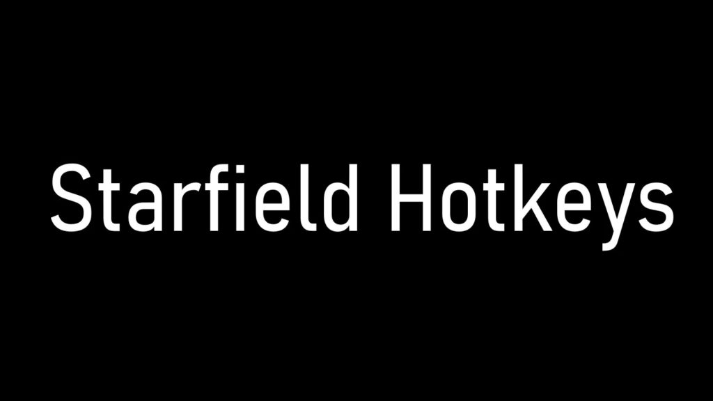 Starfield Hotkeys