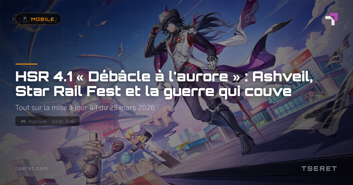 Honkai Star Rail 4.1 « Débâcle à l'aurore » : Ashveil, Star Rail Fest et la guerre qui couve
