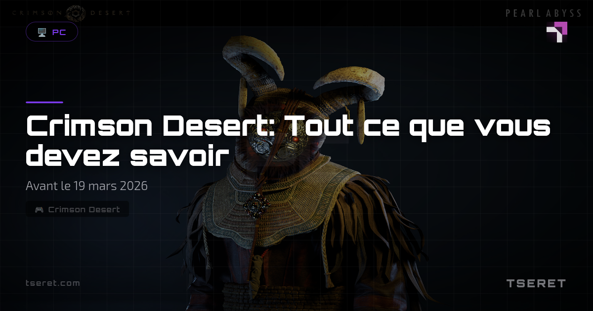 Crimson Desert: Tout ce que vous devez savoir avant le 19 mars 2026