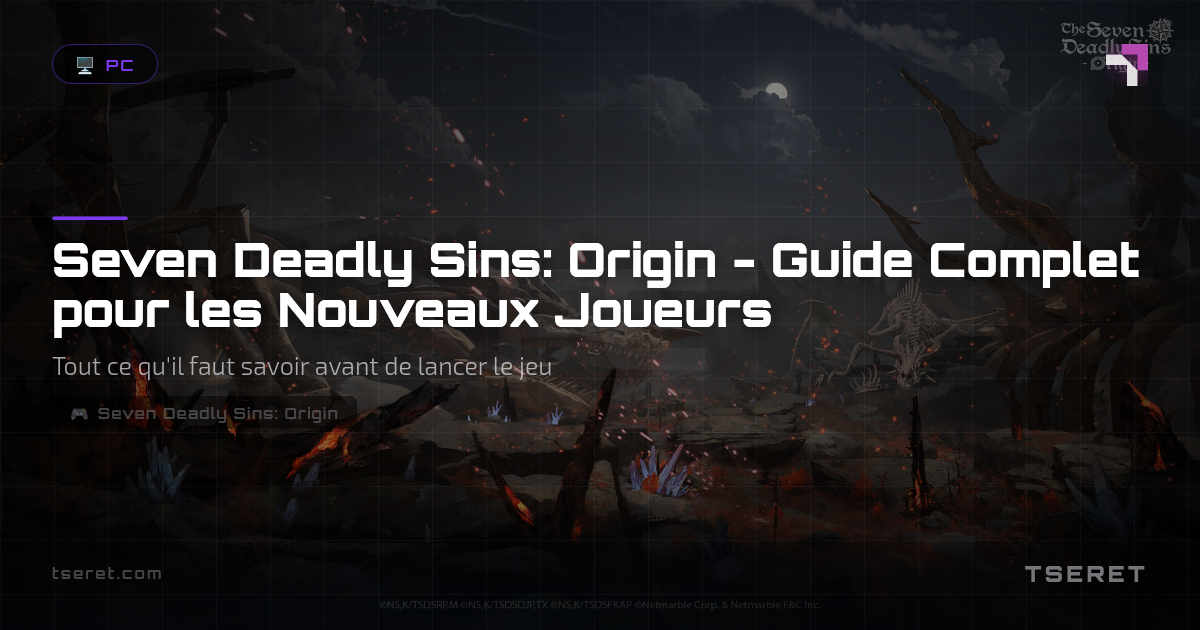Seven Deadly Sins: Origin - Guide complet pour bien débuter